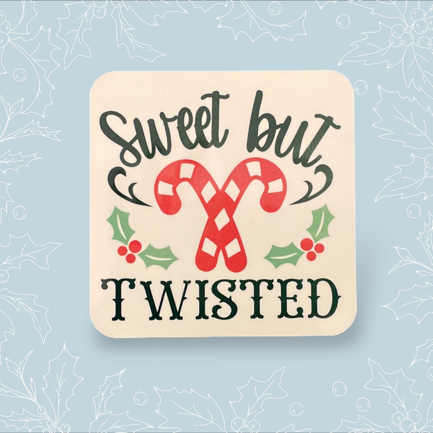 Square coaster with ‘Sweet but Twisted’ and two crossed candy canes