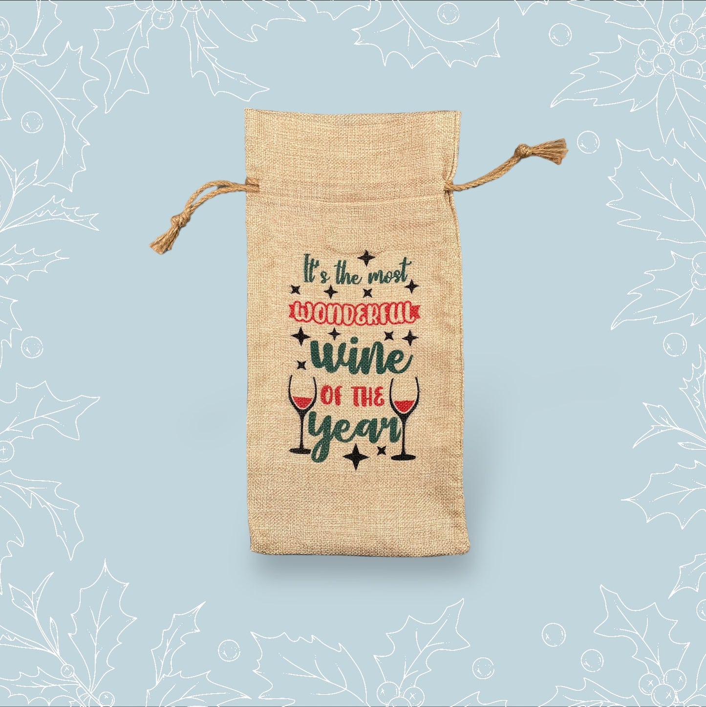A burlap bottle bag with the phrase ‘It’s the most wonderful wine of the year’