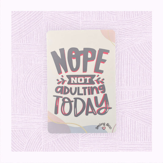 Postcard art print with a pastel background and the phrase ‘Nope! Not Adulting Today’.